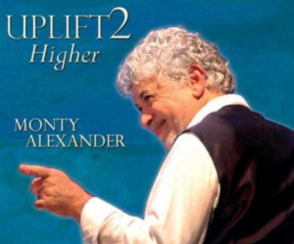 JAZZ LEGACY PRODUCTIONS CD RELEASE: UPLIFT 2 Monty Alexander