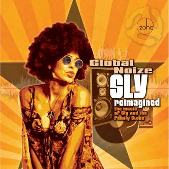 NEW RELEASE. Global Noize-Sly Reimagined. The Music of Sly and The Family Stone