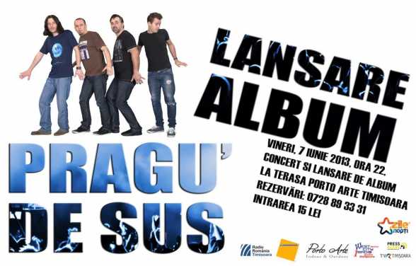 2013.IUN.7. TM. Terasa Porto Arte. Pragul de Sus. Lansare album