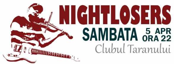 2014.APR.5. B. Clubul Taranului. Nightlosers