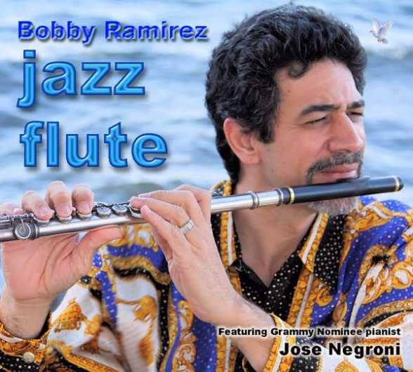 NEW RELEASE. Bobby Ramirez. Jazz Flute