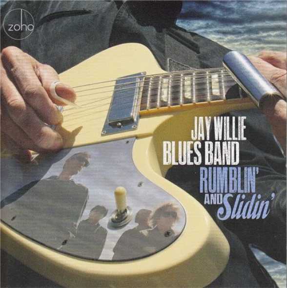 NEW RELEASE. Jay Willie Blues Band. Rumblin' and Slidinâ€™