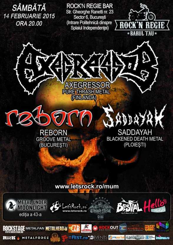 2015.FEB.14. B. Rockâ€™n Regie. Metal Under Moonlight 43. SADDAYAH, REBORN, AXEGRESSOR
