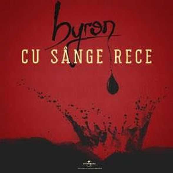 PIESÄ‚ NOUÄ‚. byron. Cu sange rece