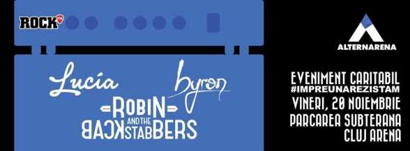 2015.NOV.20. Cluj Arena/parcare.ALTERNARENA Vol. 3. Lucia, Byron, Robin and the Backstabbers