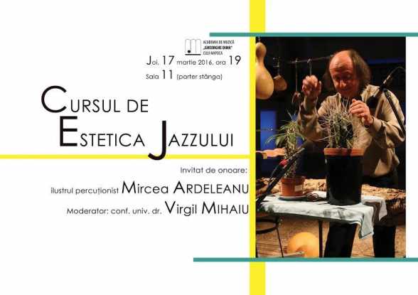 2016.MAR.17. CJ. AMGD. CURSUL DE ESTETICA JAZZULUI. MIRCEA ARDELEANU