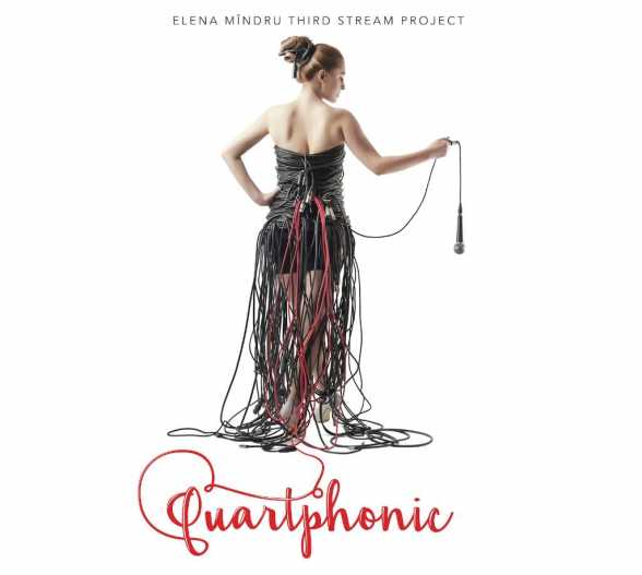 NOU ALBUM. Elena MÃ®ndru. Third Stream Project. Quartphonic