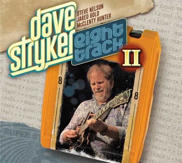NEW RELEASE. Dave Stryker. Eight Track II