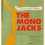 NOU TURNEU. The Mono Jacks